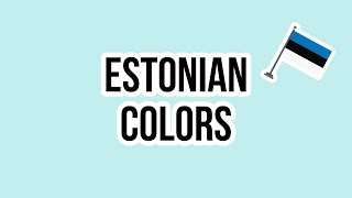 Learn Estonian - COLORS