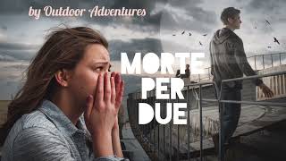 #308 Morte ... per due .     Videoclip musicale, sad story