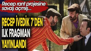 Recep İvedik 7 filminin ilk fragmanı yayınlandı. Recep rant projesine savaş açmış