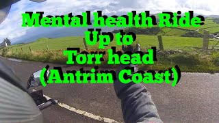 My Mental Health Ride Up to Torr Head ( Coast Road Ride )