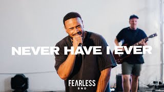 Never Have I Ever | Fearless BND | Hillsong Young & Free Cover