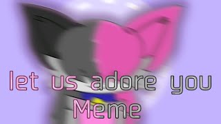 let us adore you meme ) + (الوصف)