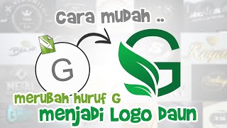 Tutorial merubah huruf g menjadi logo dengan tema daun