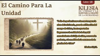 ESCUELA BÍBLICA | IGLESIA SU UNIDAD Y LA RAZON PARA LA CREACION DE LA HUMANIDAD LECCIÓN 18- 04/09/24