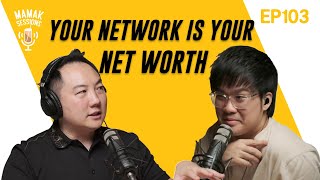 Your Network Is Your Net Worth (ft. John Lee) - Mamak Sessions EP. 103