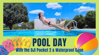 Pool Day with the DJI Pocket 2 & Waterproof Case