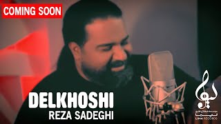 Reza Sadeghi - Delkhoshi | COMING SOON ( رضا صادقی - دلخوشی )