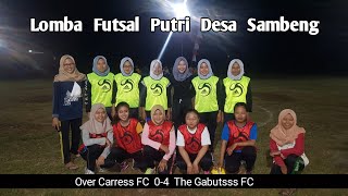 Futsal Putri The Gabutsss FC(4) vs (0) Over Carress FC-Sambeng CUP 2020