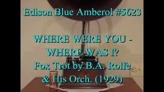 Where Were You   Where Was I ? - Fox Trot by B.A. Rolfe & His Orchestra (1929)