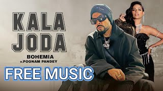 [Free] Kala Joda Song - BOHEMIA | Remix Music | Ft. Poonam Pandey | Latest Punjabi Songs 2024