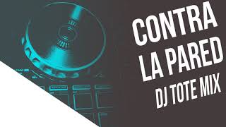 CONTRA LA PARED - J BALVIN ✘ DJ TOTE MIX ✘ REMIX