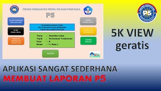 APLIKASI SANGAT SEDERHANA LAPORAN P5 geratis 5K view