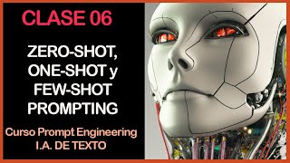 🎓CURSO PROMPT ENGINEERING  en Español - GRATIS - 🤖CLASE 06- ZERO SHOT, ONE-SHOT, FEW-SHOT PROMPTING