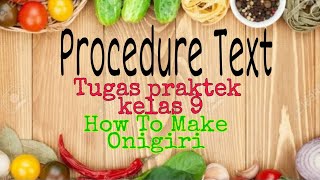 PROCEDURE TEXT || How To Make Onigiri - Praktek Bahasa Inggris