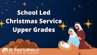 Wednesday December 11, 2024 - 6:30 pm - Live Steam of Children's Christmas Program - Upper Grades