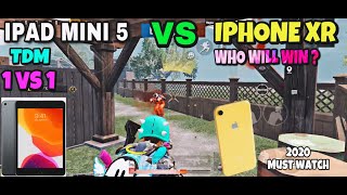 IPHONE XR VS IPAD MINI 5 PUBG MOBILE TDM 1 VS 1 WITH IPAD VIEW WHO WILL WIN ? 60 FPS 2020 LATEST