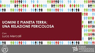 Luca Mercalli “Uomini e pianeta terra: una relazione pericolosa” - sabato 19.10.2024