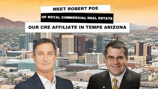 Meet Robert Poe of Royal Commercial Real Estate. Our CRE Affiliate In Tempe Arizona