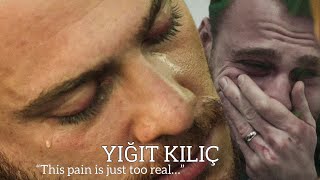 Yiğit Kiliç ─ “This pain is just too real…” 💔😭