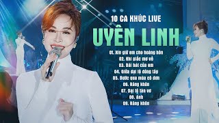 Uyên Linh Minishow Mới Nhất - 10 Ca Khúc Live Đặc Biệt "Xin Giữ Em Cho Hoàng Hôn & Khi Giấc Mơ Về"