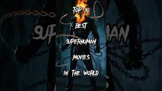 top 10 best superhuman movies on the world 🔥❤#hollywood #trending #youtube #viral #2023 #shahzaib