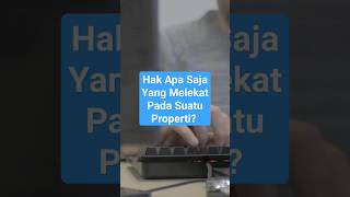 Hak Apa Saja Yang Melekat Pada Properti #hukumpertanahan #youtubeshorts #shotr #shotrs