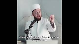 Allahu të fal nëse nuk i shpalon mëkatet - Hoxhë Qëndrim Jashari