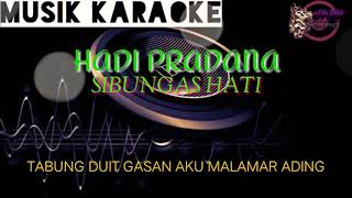 KARAOKE | SI BUNGAS HATI HADI PRADANA