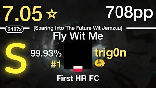 7.05⭐trig0n | Camellia - Fly Wit Me [Soaring Into The Future Wit Jemzuu] +HR #1 708pp 99.93% FC