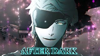 Aizen - After Dark [Edit/AMV] Quick! @fychiiedit remake