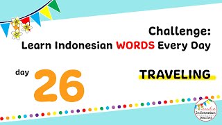 Travel Vocabulary | Challenge: Learn Indonesian Words Every Day - Day 26