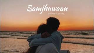 SAMJHAWAAN LOFI ( SLOWED + REVERB ) | HMZZ MUSIC LOFI