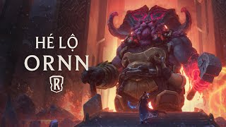 Hé Lộ Về Ornn | Anh Hùng Mới - Huyền Thoại Runeterra