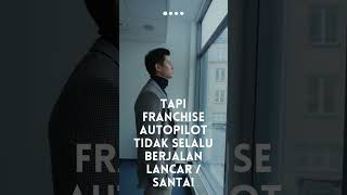 Franchise Autopilot Apakah Sudah Pasti Berhasil?!