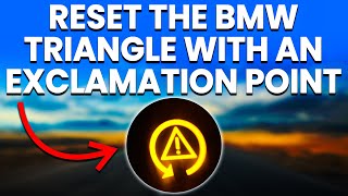 How To Reset The BMW Triangle With An Exclamation Point (Quick Guide!)