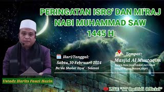 🔴LIVE||Peringatan Isro' Dan  Mi'raj Nabi Muhammad Saw 1445||Ust:Harits Fauzi Hazin