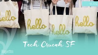 TechCrunch San Francisco Vlog!