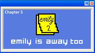 Emily is Away 2 - Chapter 5