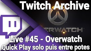 Live Twitch #45 : Overwatch : QP solo puis entre potes - 31/10/2020