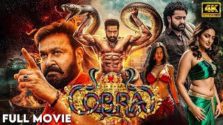 JUNIOR NTR as COBRA | MOHANLAL | New South Indian Dhamaka Action Movie Hindi Dubbed 2024 | SAMANTHA