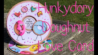 Hunkydory 'You Doughnut Know How Much I Love You' Stamped Card