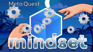 Mindset - Meta Quest 2 - Open the box to your mind