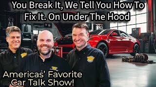 Broken Car?  Ask Car Question In Comments - Under The Hood, Your Free Repair Resource