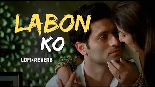 Labon ko LOFI (Slowed & Reverb) ||  Bhool Bhulaiyaa  || Music Pulse