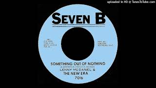 Lenny McDaniel & The New Era - Something Out Of Nothing