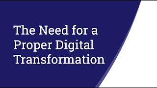 The Need for a Proper Digital Transformation