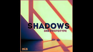 3rd Prototype - Shadows (Extended Mix) [NCS Release]