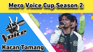 Karan Tamang - Nachahe Ko Hoina | Mero Voice Cup Season 2