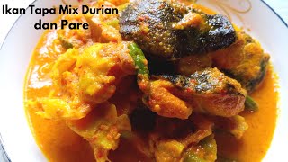 Resep dan cara memasak gulai ikan tapah asli Mix dengan Durian Muda dan Pare Khas Kampar