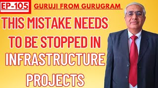 What Mistake Is Happening In Infrastructure Projects ?